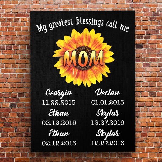 My Greatest Blessings Call Me Mom Sunflower Personalized Premium Canvas