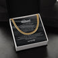 To My Husband (I Will Be Here For You) - Cuban Link Chain
