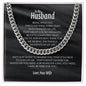 To My Husband (I Will Be Here For You) - Cuban Link Chain