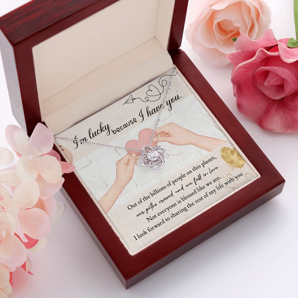 I'm Lucky Because I Have You - Love Knot Necklace