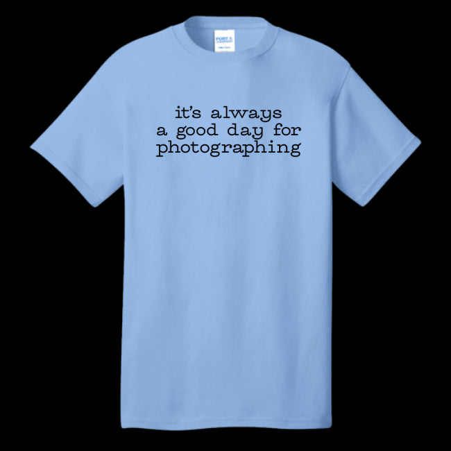 A Good Day For Photographing T-Shirt