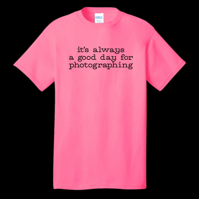 A Good Day For Photographing T-Shirt