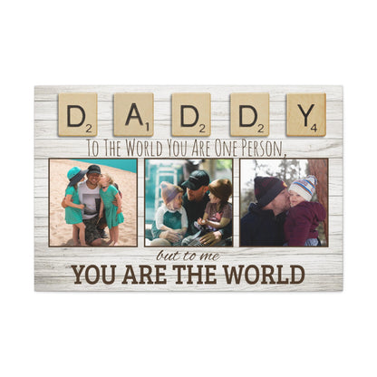 Daddy, You Are The World Personalized Photo Premium Canvas