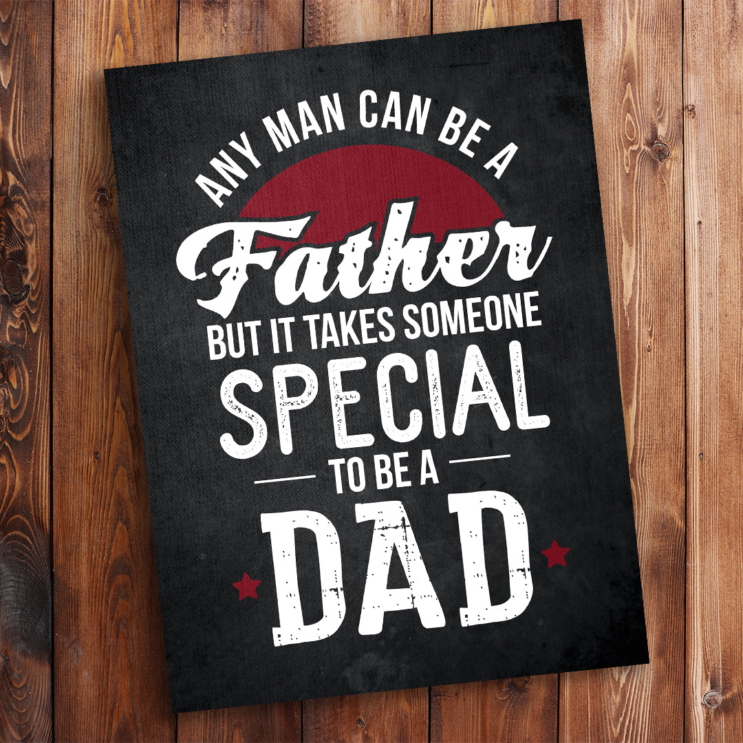 Any Man Can Be A Father Premium Canvas