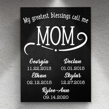 My Greatest Blessings Call Me Mom Personalized Premium Canvas