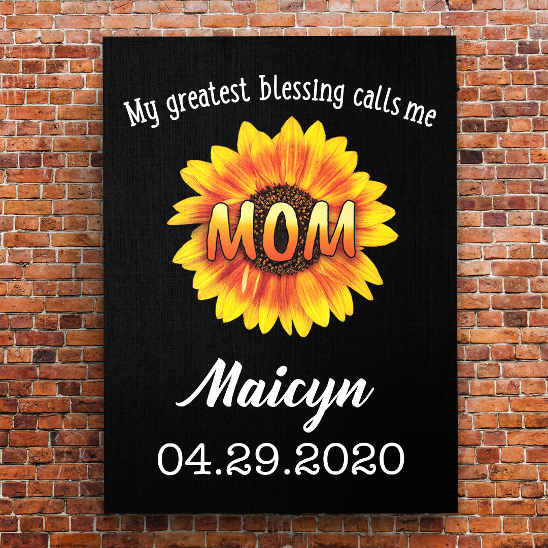 My Greatest Blessings Call Me Mom Sunflower Personalized Premium Canvas