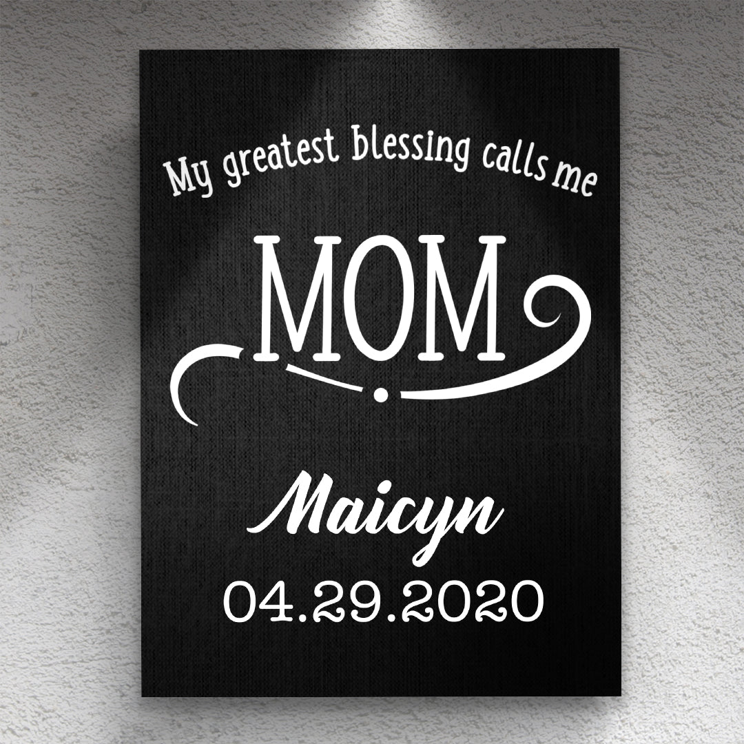 My Greatest Blessings Call Me Mom Personalized Premium Canvas